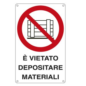 Cartello segnalatore - 27x43 cm - E' VIETATO DEPOSITARE MATERIALI - alluminio - Cartelli Segnalatori - immagine 1
