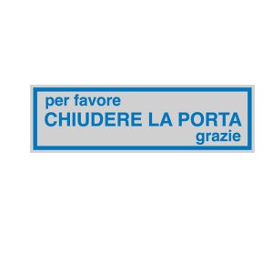 Targhetta adesiva - CHIUDERE LA PORTA... - 16,5 x 5 cm - Cartelli Segnalatori - immagine 1