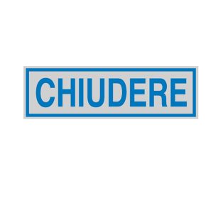 Targhetta adesiva - CHIUDERE - 16,5 x 5 cm - Cartelli Segnalatori - immagine 1