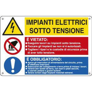 Cartello segnalatore multisimbolo - 50x33,3 cm - IMPIANTI ELETTRICI SOTTO TENSIONE/E' VIETATO…/E' OBBLIGATORIO… - alluminio - Cartelli Segnalatori - immagine 1