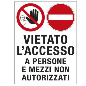 Cartello segnalatore - 50x67 cm - VIETATO L'ACCESSO A PERSONE E MEZZI NON AUTORIZZATI - polionda - Cartelli Segnalatori - immagine 1